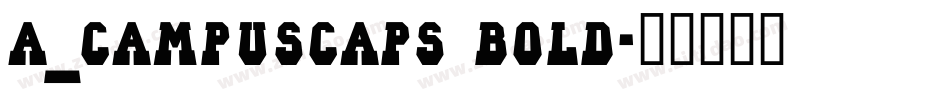 a_CampusCaps Bold字体转换